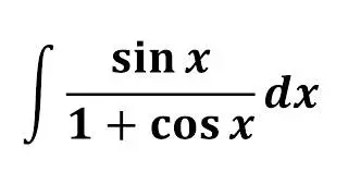 Integral of sin x/(1 + cos x)