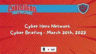 The Cyber Hero Network Daily AI Briefing 03 30 2023