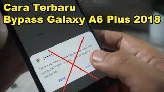 Tutorial Bypass Galaxy A6Plus 2018 | Update Juni 2021