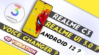 Realme c3 Realme UI 3.0 ? Game space Voice Changer ? 4D vibration ?