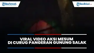 Viral Video Aksi Mesum di Curug Pangeran Gunung Salak , Ini Kata Iwan Setiawan