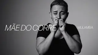 Mulamba - Mãe do Corre (Visualizer)