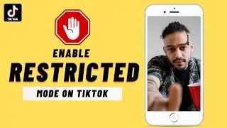 How to Enable Restricted Mode on Tiktok