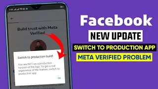 Facebook switch production build update || Facebook meta verified production build app 2024