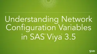 Understanding Network Configuration Variables in SAS Viya 3.5