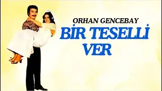 Bir Teselli Ver Türk Filmi | 4K ULTRA HD | Orhan Gencebay