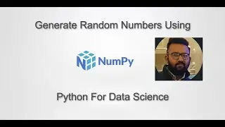 How to Generate Random Numbers using Numpy | Python For Data Science | datamahadev