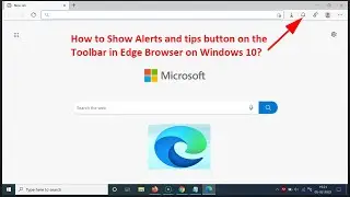 How to Show Alerts and tips button on the Toolbar in Edge Browser on Windows 10?