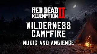 Relaxing Wilderness Campfire | Red Dead Redemption 2 Music & Ambience