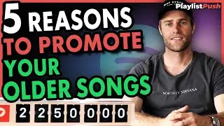 5 Reasons To Promote Your Older Songs