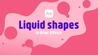 Create Liquid Shapes in After Effects! - 2 Minute Tutorial