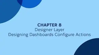 8 - Designer Layer - Designing Dashboards Configure Actions - Tableau CRM