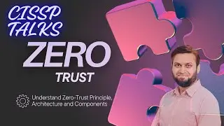 What is Zero-Trust? Principle and Architectural Components. #CISSP #CCSP