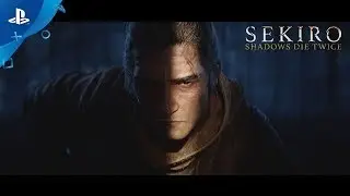 Sekiro: Shadows Die Twice - Story Preview Trailer | PS4