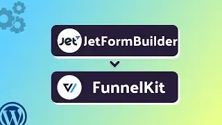 Integrating JetFormBuilder with FunnelKit | Step-by-Step Tutorial | Bit Integrations