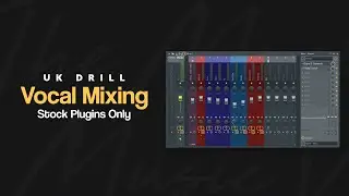 UK Drill Vocal Mixing - Stock Plugins Only (FL Studio 20)