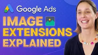 Google Ads Image Extensions - Everything You Need To Know