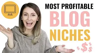 100 MOST PROFITABLE BLOG NICHES THAT MAKE MONEY IN 2021 | START MAKING MONEY BLOGGING FOR BEGINNERS
