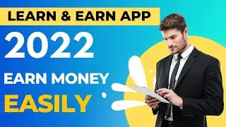 Best Earning Learning App 2022 | Get Instant Job and Business Opportunities