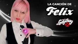 Miraculous Ladybug - FELIX: Mal Romance (Bad Romance/Lady Gaga) Hitomi Flor