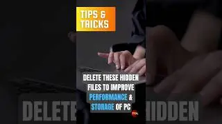 Delete These Hidden Files to Improve Performance & Storage of PC! 
