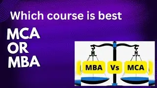 Which course is better MCA or MBA||MCA AND MBA Which one is best