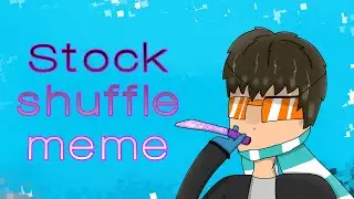Stock shuffle meme | Мой ДР🎉🥳 25.12