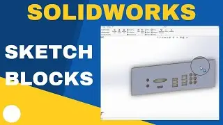 SolidWorks Sketch Blocks & How to Create Sketch Blocks
