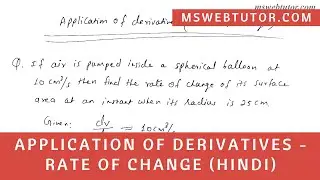 Application of Derivatives - Rate of Change (Hindi) | mswebtutor.com
