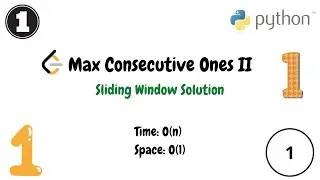 Max Consecutive Ones II | Sliding Window Python