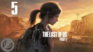 The Last of Us Part 1 Прохождение На Русском На 100% Без Комментариев Часть 5 - Музей / Рандеву