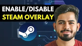 How To Enable & Disable Steam Overlay (Tutorial)