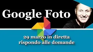 Google Foto: domande in diretta con Daniele Castelletti | Ass Maggiolina