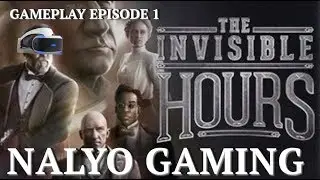 THE INVISIBLE HOURS, PlayStation VR Gameplay Episode 1.