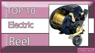 ✅ Experience Fishing Like Never Before: 10 Best Electric Reels Revealed