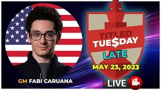 Titled Tuesday LATE (23/05/23) | FABIANO CARUANA |  | chesscom | LIVE GAMES