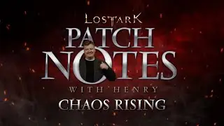 Lost Ark: Patch Notes with Henry, Chaos Rising