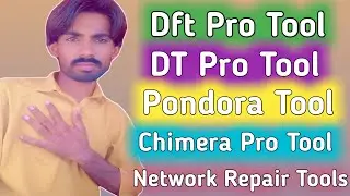 Mobile Network Repair Tools Dft Pro Tool Dt Pro Tool Chimera Pro Tool All Available