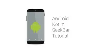 Android Kotlin SeekBar Tutorial