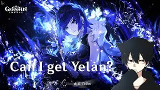 Genshin After So Long Time Because Mommy is Back!! YELAN LETS GOO