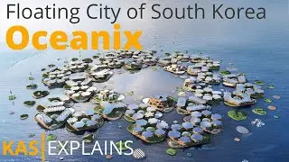 Floating City of South Korea, Oceanix | Short Explainer