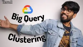Google BigQuery Clustering in Tamil