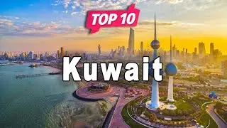 Top 10 Places to Visit in Kuwait | English