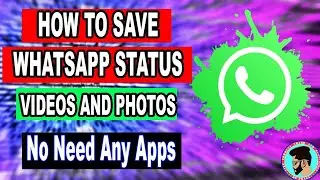 How to Download Whatsapp Status Video & Photo Without any App | Save Whatsapp Status