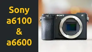 Sony a6100 ve a6600 Duyuruldu
