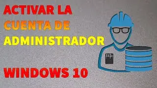 Aprende a Como ACTIVAR la CUENTA DE ADMINISTRADOR en Windows 10 2020 en ESPAÑOL