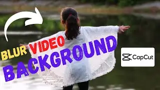 How to Blur Video Background in CapCut | Capcut Blur Tutorial | Capcut edit blur background