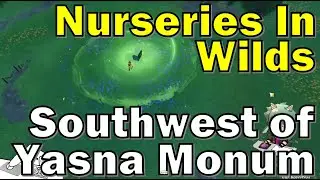Walkthrough For Nurseries In The Wilds At Southwest of Yasna Monument