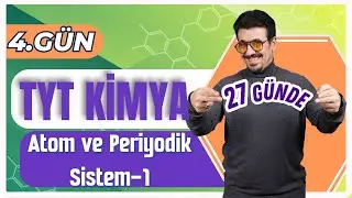 27 GÜNDE TYT KİMYA KAMPI (4.GÜN) | ATOM ve PERİYODİK SİSTEM-1 + PDF 🗓️