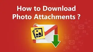 How to Download Photo Attachments from Gmail, Yahoo, Outlook.com